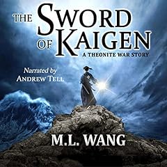 The Sword of Kaigen: A Theonite War Story Audiolibro Por M. L. Wang arte de portada