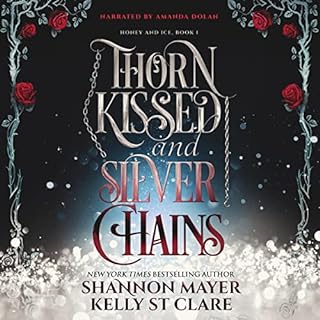 Thorn Kissed and Silver Chains Audiolibro Por Shannon Mayer, Kelly St Clare arte de portada
