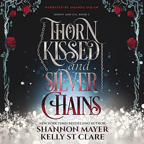 Couverture de Thorn Kissed and Silver Chains