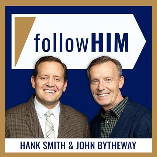 followHIM: A Come, Follow Me Podcast Podcast By Hank Smith & John Bytheway cover art