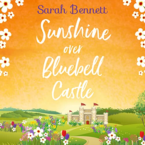 Sunshine Over Bluebell Castle Audiobook By Sarah Bennett cover art