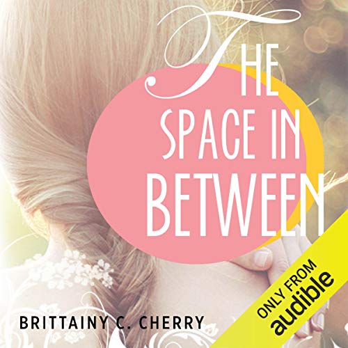 The Space in Between Audiolibro Por Brittainy C. Cherry arte de portada