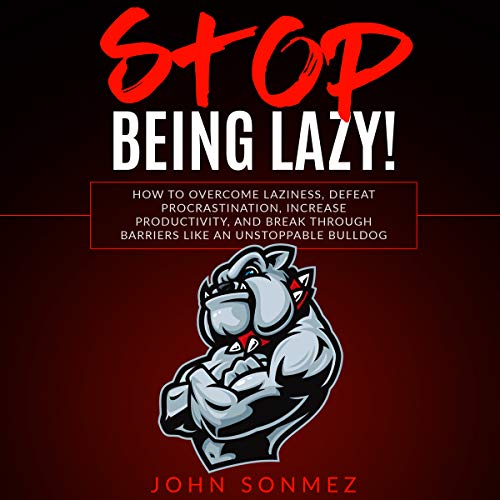 Stop Being Lazy Audiobook By John Sonmez cover art