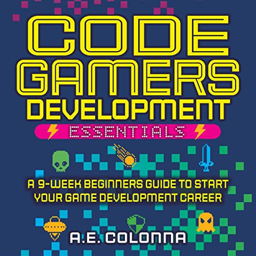 Code Gamers Development Essentials Audiobook By A.E Colonna cover art