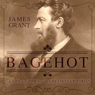 Bagehot Audiobook By James Grant cover art