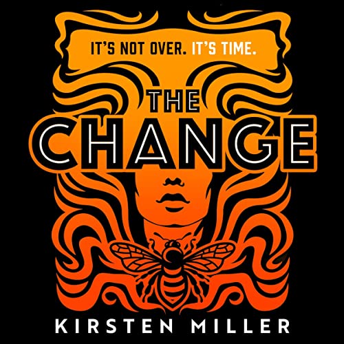 The Change Audiobook By Kirsten Miller cover art