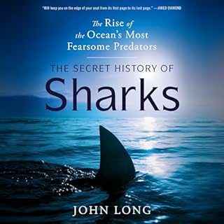 The Secret History of Sharks Audiobook By John Long cover art