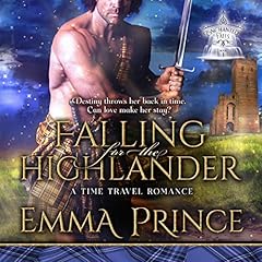 Falling for the Highlander: A Time Travel Romance Audiolibro Por Emma Prince arte de portada