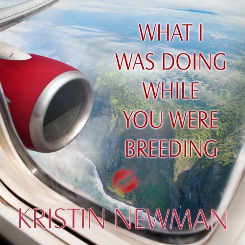 What I Was Doing While You Were Breeding Audiolibro Por Kristin Newman arte de portada