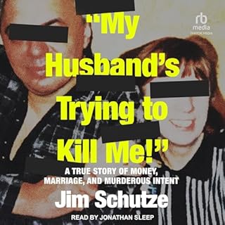 "My Husband's Trying to Kill Me!" Audiobook By Jim Schutze cover art