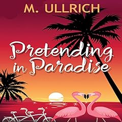 Pretending in Paradise Audiolibro Por M. Ullrich arte de portada