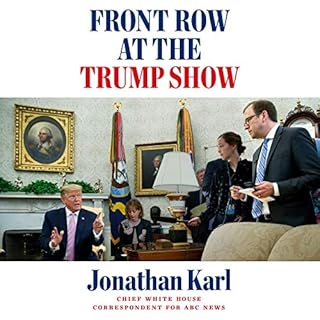Front Row at the Trump Show Audiolibro Por Jonathan Karl arte de portada