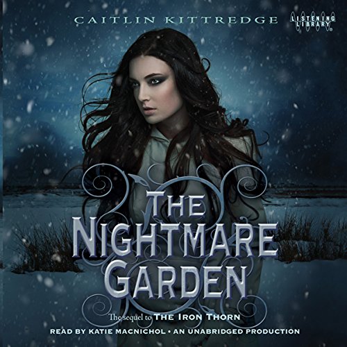 The Nightmare Garden: The Iron Codex, Book 2 Audiobook By Caitlin Kittredge cover art