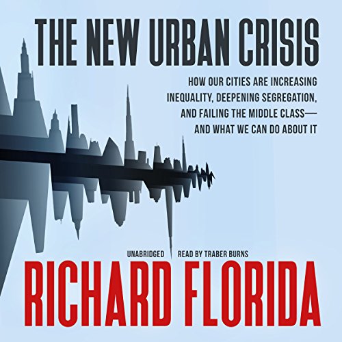 The New Urban Crisis Audiolibro Por Richard Florida arte de portada