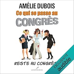 Ce qui se passe au congr&egrave;s reste au congr&egrave;s!