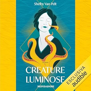 Creature luminose Audiolibro Por Shelby Van Pelt arte de portada