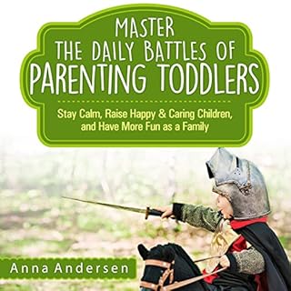 Master the Daily Battles of Parenting Toddlers Audiobook By Anna Andersen cover art