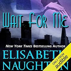 Wait for Me Audiolibro Por Elisabeth Naughton arte de portada