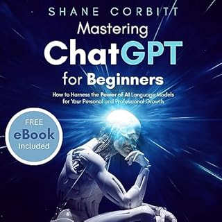 Mastering ChatGPT for Beginners Audiolibro Por Shane Corbitt arte de portada