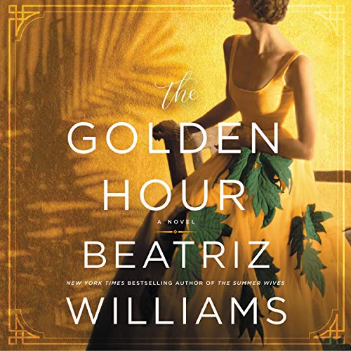 The Golden Hour Audiobook By Beatriz Williams cover art