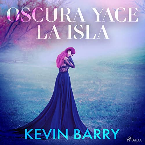 Oscura yace la isla Audiolibro Por Kevin Barry arte de portada