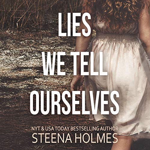 Lies We Tell Ourselves Audiobook By Steena Holmes cover art