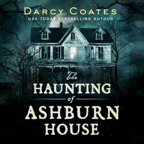 The Haunting of Ashburn House Audiobook By Darcy Coates cover art