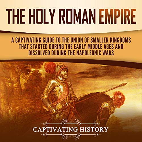 The Holy Roman Empire Audiolibro Por Captivating History arte de portada