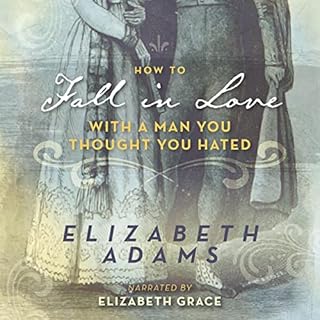 How to Fall in Love with a Man You Thought You Hated Audiobook By Elizabeth Adams cover art