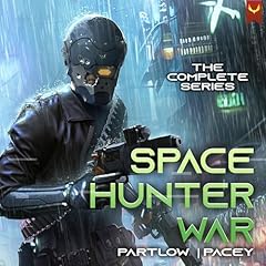 Space Hunter War: The Complete Series Audiolibro Por Rick Partlow, Pacey Holden arte de portada