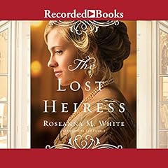 The Lost Heiress Audiolibro Por Roseanna M. White arte de portada