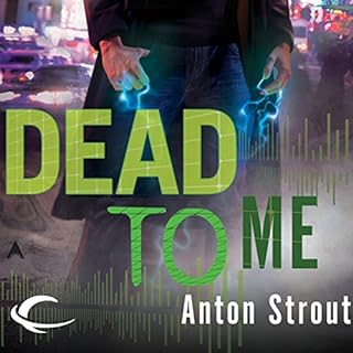 Dead to Me Audiobook By Anton Strout cover art