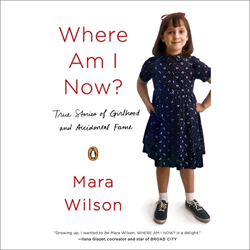 Where Am I Now? Audiolibro Por Mara Wilson arte de portada