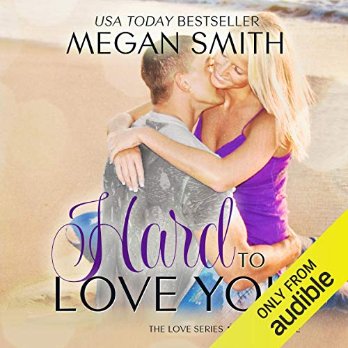 Hard to Love You Audiobook By Megan Smith cover art