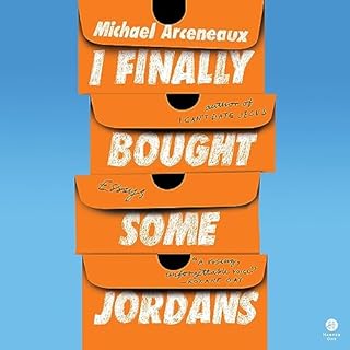 I Finally Bought Some Jordans Audiobook By Michael Arceneaux cover art
