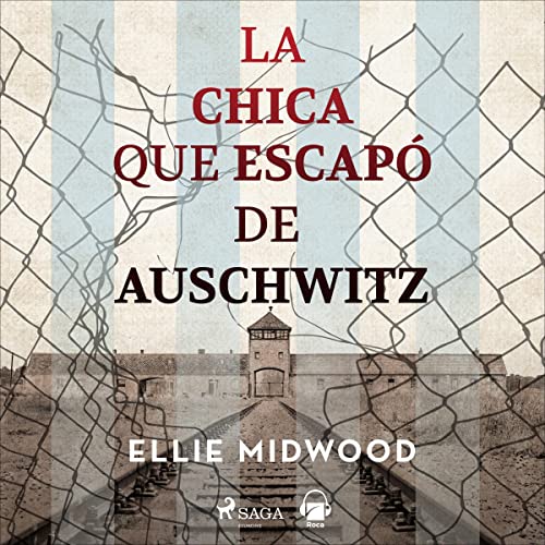 La chica que escap&oacute; de Auschwitz Audiolibro Por Ellie Mitwood, Ana Momplet Chico (traductor) arte de portada