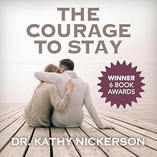 The Courage to Stay Audiobook By Kathy Nickerson PhD cover art