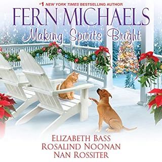 Making Spirits Bright Audiobook By Fern Michaels, Elizabeth Bass, Rosalind Noonan, Nan Rossiter cover art