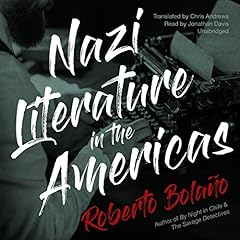 Nazi Literature in the Americas Audiolibro Por Roberto Bola&ntilde;o, Chris Andrews - translator arte de portada