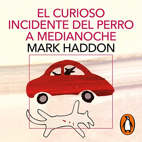 El curioso incidente del perro a medianoche [The Curious Incident of the Dog in the Night-Time] Audiobook By Mark Haddon cove