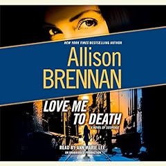 Love Me to Death Audiobook By Allison Brennan cover art