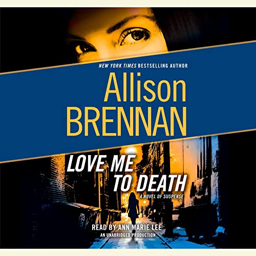 Love Me to Death Audiobook By Allison Brennan cover art