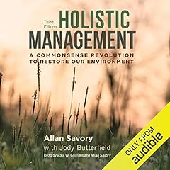 Holistic Management: A Commonsense Revolution to Restore Our Environment Audiolibro Por Jody Butterfield, Allan Savory arte de portada