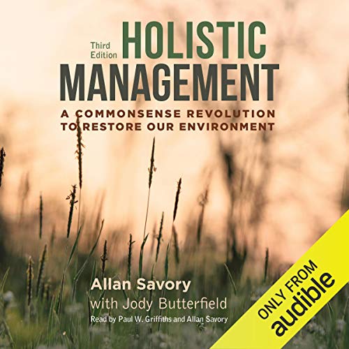 Holistic Management: A Commonsense Revolution to Restore Our Environment Audiolibro Por Jody Butterfield, Allan Savory arte d