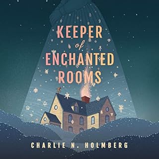Keeper of Enchanted Rooms Audiobook By Charlie N. Holmberg cover art