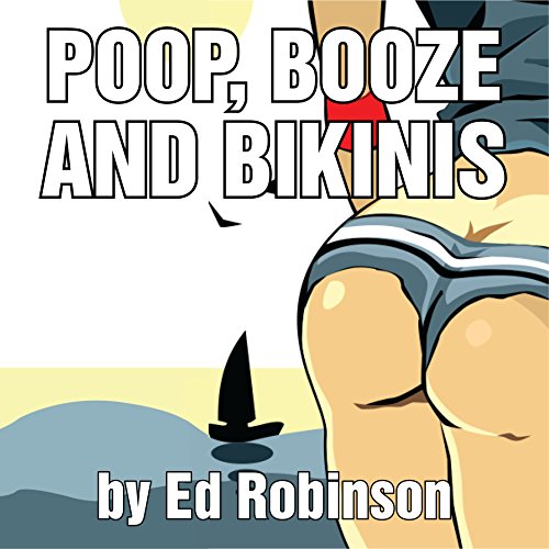 Poop, Booze, and Bikinis Audiolibro Por Ed Robinson arte de portada