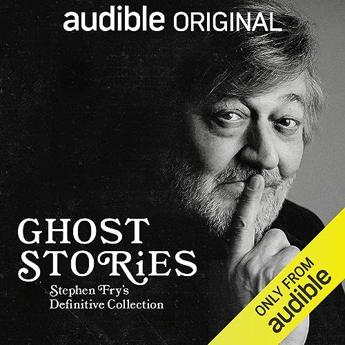 Ghost Stories: Stephen Fry's Definitive Collection cover art