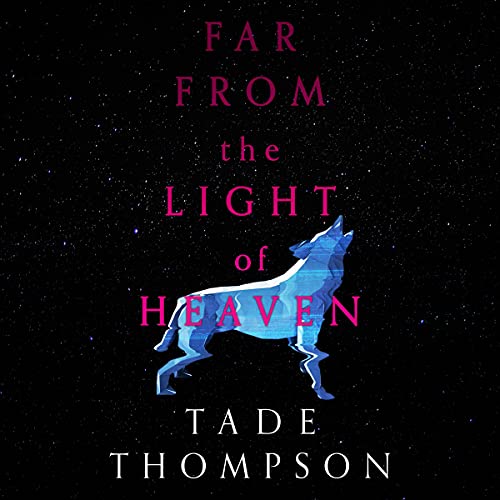 Far from the Light of Heaven Audiobook By Tade Thompson cover art