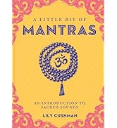 A Little Bit of Mantras: An Introduction to Sacred Sounds (Volume 14) (Little Bit Series)