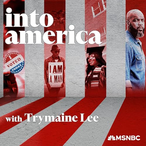 Into America Podcast By MSNBC Trymaine Lee cover art